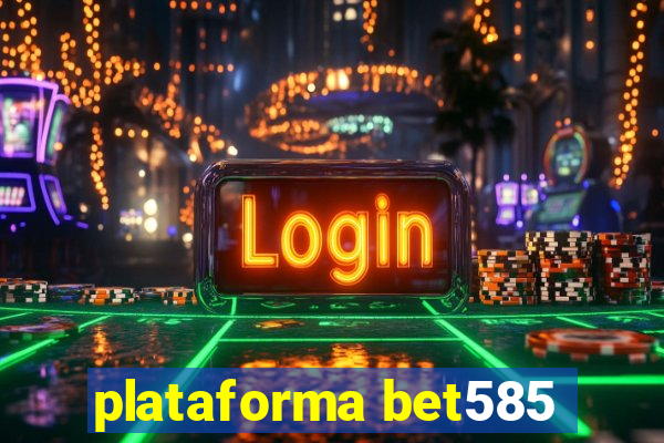 plataforma bet585